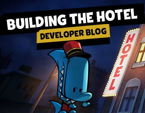 Developer Blog – “Building the Hotel”